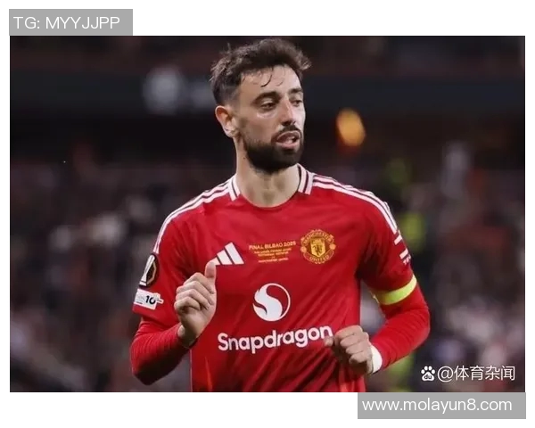 布鲁诺费尔南德斯如何引领曼联重返辉煌之路